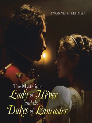 cover image of The Mysterious Lady of Hever and the Dukes of Lancaster